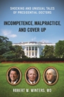 Image for Incompetence, Malpractice, and Cover-up
