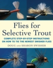 Image for Flies for Selective Trout: Complete Step-by-step Instructions On How to Tie the Newest Swisher Flies