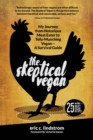 Image for The Skeptical Vegan : My Journey from Notorious Meat Eater to Tofu-Munching Vegan—A Survival Guide