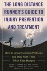 Image for The Long Distance Runner&#39;s Guide to Injury Prevention and Treatment : How to Avoid Common Problems and Deal with Them When They Happen