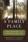 Image for A Family Place: A Man Returns to the Center of His Life
