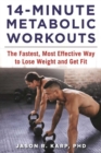 Image for 14-Minute Metabolic Workouts: The Fastest, Most Effective Way to Lose Weight and Get Fit