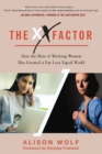 Image for The XX Factor : How the Rise of Working Women Has Created a Far Less Equal World