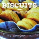 Image for Biscuits : Sweet and Savory Southern Recipes for the All-American Kitchen