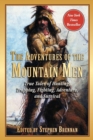 Image for The Adventures of the Mountain Men : True Tales of Hunting, Trapping, Fighting, Adventure, and Survival