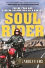 Image for Soul Rider: Facing Fear and Finding Redemption on a Harley