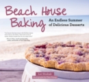 Image for Beach House Baking : An Endless Summer of Delicious Desserts