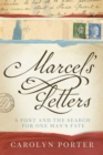 Image for Marcel&#39;s letters: a font and the search for one man&#39;s fate