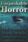 Image for Unspeakable Horror : The Deadliest Shark Attacks in Maritime History