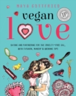 Image for Vegan Love: Dating and Partnering for the Cruelty-Free Gal, with Fashion, Makeup &amp; Wedding Tips