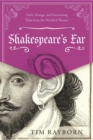Image for Shakespeare&#39;s Ear: Dark, Strange, and Fascinating Tales from the World of Theater