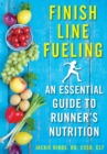 Image for Finish Line Fueling: An Essential Guide to Runner&#39;s Nutrition