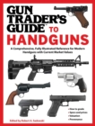 Image for Gun Trader&#39;s Guide to Handguns: A Comprehensive, Fully Illustrated Reference for Modern Handguns with Current Market Values