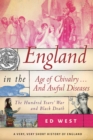 Image for England in the Age of Chivalry . . . And Awful Diseases: The Hundred Years&#39; War and Black Death