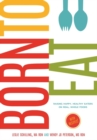 Image for Born to Eat : Whole, Healthy Foods from Baby&#39;s First Bite