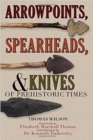 Image for Arrowpoints, Spearheads, and Knives of Prehistoric Times