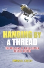Image for Hanging by a thread: the missions of a helicopter rescue doctor