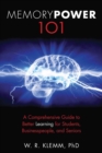Image for Memory power 101: a comprehensive guide to a better memory for students, businesspeople, and seniors