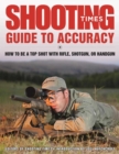 Image for Shooting Times Guide to Accuracy: How to Be a Top Shot with Rifle, Shotgun, or Handgun