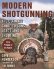 Image for Modern Shotgunning: The Ultimate Guide to Guns, Loads, and Shooting