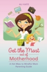 Image for Get the Most out of Motherhood