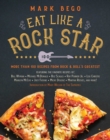 Image for Eat Like a Rock Star: More Than 100 Recipes from Rock &#39;n&#39; Roll&#39;s Greatest