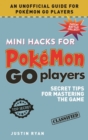 Image for Mini Hacks for Pokemon GO Players : Secret Tips for Mastering the Game