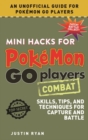 Image for Mini Hacks for Pokemon GO Players: Combat : Skills, Tips, and Techniques for Capture and Battle