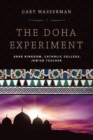 Image for The Doha Experiment : Arab Kingdom, Catholic College, Jewish Teacher