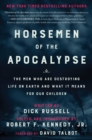 Image for Horsemen of the Apocalypse: The Men Who Are Destroying the Planet&amp;#x2014;And How They Explain Themselves to Their Own Children