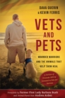 Image for Vets and Pets: Wounded Warriors and the Animals That Help Them Heal