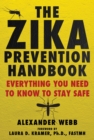 Image for Zika Prevention Handbook: Everything You Need to Know to Stay Safe