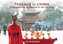 Image for Passage to China : A Photographic Celebration of the Silk Road