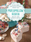 Image for Marshmallow heaven: delicious, unique, and fun recipes for sweet homemade treats