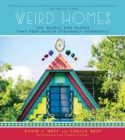 Image for Weird Homes: The People and Places That Keep Austin Strangely Wonderful