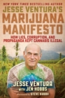 Image for Jesse Ventura&#39;s Marijuana Manifesto : How Lies, Corruption, and Propaganda Kept Cannabis Illegal
