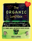 Image for The Organic Lunchbox : 125 Yummy, Quick, and Healthy Recipes for Kids