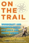 Image for On the Trail : Woodcraft and Camping Skills for Girls and Young Women