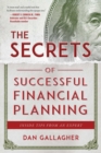Image for The secrets of successful financial planning: inside tips from an expert