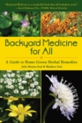 Image for Backyard Medicine For All : A Guide to Home-Grown Herbal Remedies