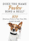 Image for Does the name Pavlov ring a bell?: 879 hilarious puns to test your wit