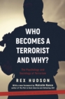 Image for Who Becomes a Terrorist and Why?: The Psychology and Sociology of Terrorism