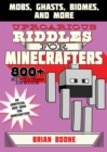 Image for Uproarious riddles for Minecrafters  : mobs, ghasts, biomes, and more