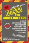 Image for The giant book of hacks for Minecrafters  : a giant unofficial guide featuring tips and tricks other guides won&#39;t teach you