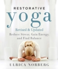 Image for Restorative yoga: reduce stress, gain energy, and find balance
