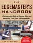 Image for The Edgemaster&#39;s Handbook : A Comprehensive Guide to Choosing, Using, and Maintaining Fixed-Blade and Folding Knives