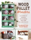 Image for Wood Pallet Wonders : 20 Stunning DIY Storage &amp; Decor Designs Made from Reclaimed Pallets