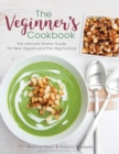 Image for Veginner&#39;s Cookbook: The Ultimate Starter Guide for New Vegans and the Veg-Curious