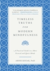 Image for Timeless Truths for Modern Mindfulness: A Practical Guide to a More Focused and Quiet Mind