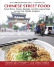 Image for Chinese Street Food: Small Bites, Classic Recipes, and Harrowing Tales Across the Middle Kingdom